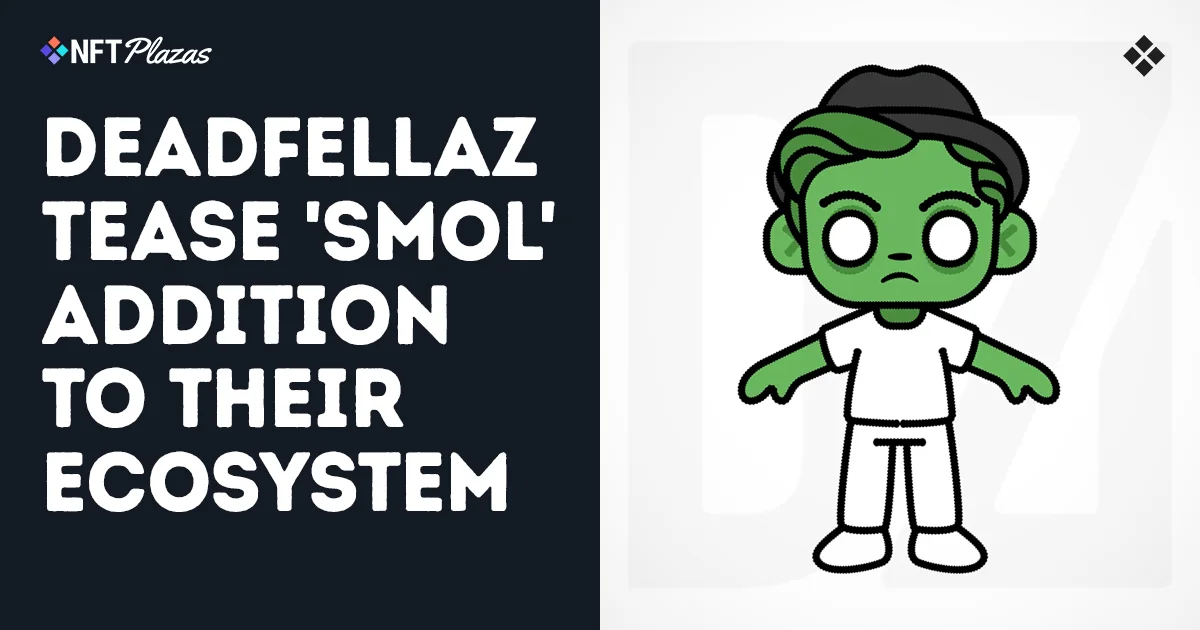 Dadfllaz 宣布其生态系统将新增“Smol”